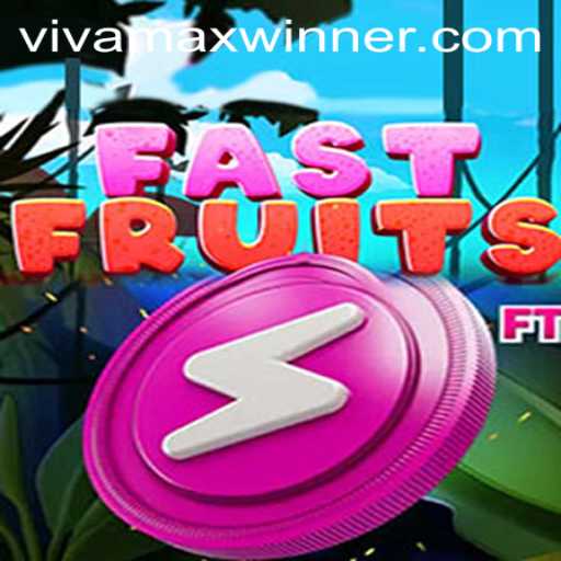 FastFruits: A Winning Adventure with Vivamax