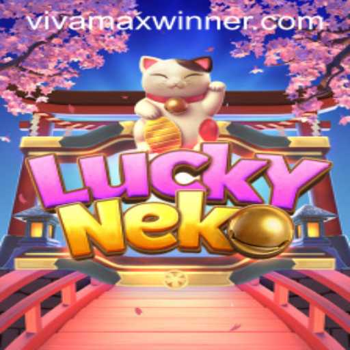 Discovering LuckyNeko in the World of Vivamax Winner Games